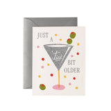 Just a 'Tini Bit Older Birthday Card